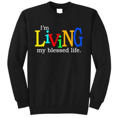 IM Living In My Blessed Life Sweatshirt