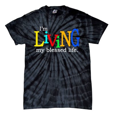 IM Living In My Blessed Life Tie-Dye T-Shirt