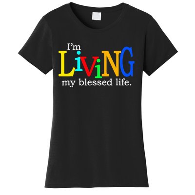 IM Living In My Blessed Life Women's T-Shirt