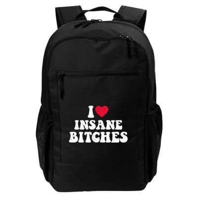 I Love Insane Bitches Funny Sarcastic Backpack