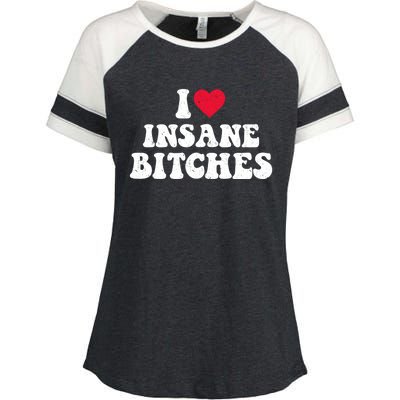 I Love Insane Bitches Funny Sarcastic Enza Ladies Jersey Colorblock Tee