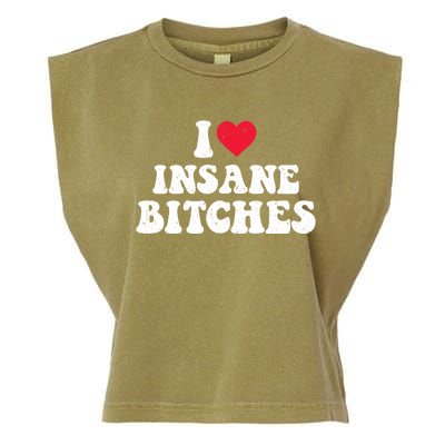 I Love Insane Bitches Funny Sarcastic Garment-Dyed Women's Muscle Tee