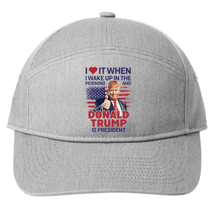 I Love It When I Wake Up And Trump Is President Funny Trump 7-Panel Snapback Hat