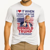I Love It When I Wake Up And Trump Is President Funny Trump Cooling Performance Crew T-Shirt