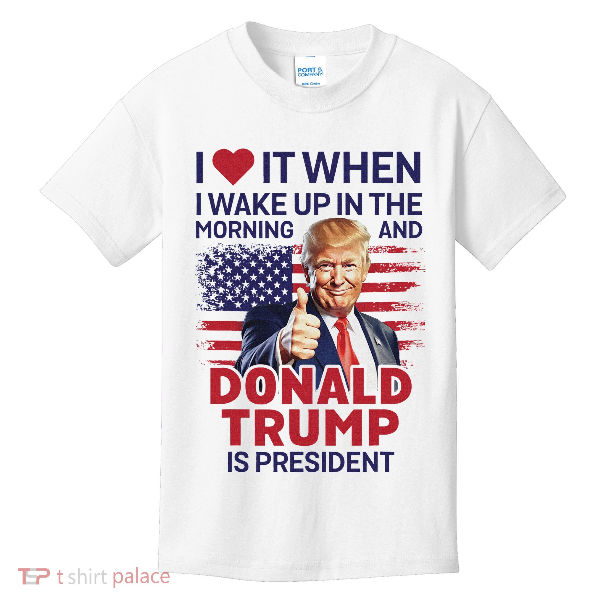 I Love It When I Wake Up And Trump Is President Funny Trump Kids T-Shirt