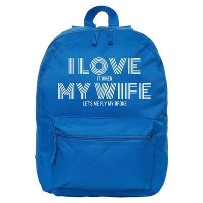 I Love It When My Wife Lets Me Fly My Drone Gift 16 in Basic Backpack
