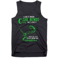 I Like It When She Bends Over Funny Fishing Humor Tank Top