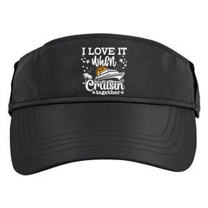 I Love It When Were Cruisin Together Cruising Ocean Life Gift Adult Drive Performance Visor