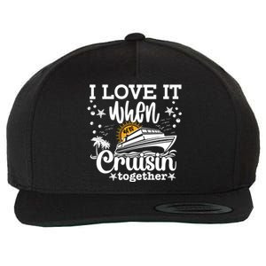 I Love It When Were Cruisin Together Cruising Ocean Life Gift Wool Snapback Cap