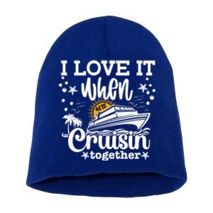 I Love It When Were Cruisin Together Cruising Ocean Life Gift Short Acrylic Beanie