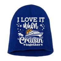 I Love It When Were Cruisin Together Cruising Ocean Life Gift Short Acrylic Beanie