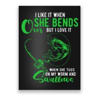 I Like It When She Bends Over Funny Fishing Adult Humor Poster