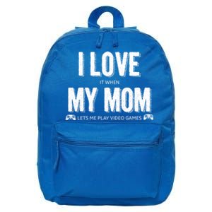 I Love It When My Mom Lets Me Play Video Games Gift 16 in Basic Backpack