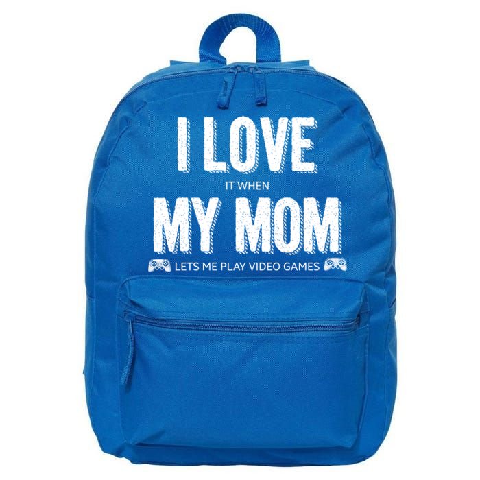 I Love It When My Mom Lets Me Play Video Games Gift 16 in Basic Backpack