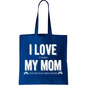 I Love It When My Mom Lets Me Play Video Games Gift Tote Bag