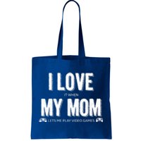 I Love It When My Mom Lets Me Play Video Games Gift Tote Bag