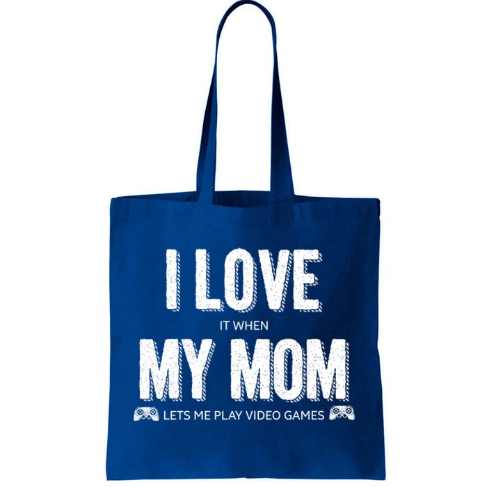 I Love It When My Mom Lets Me Play Video Games Gift Tote Bag