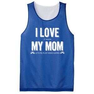 I Love It When My Mom Lets Me Play Video Games Gift Mesh Reversible Basketball Jersey Tank