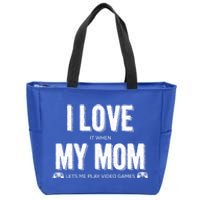 I Love It When My Mom Lets Me Play Video Games Gift Zip Tote Bag