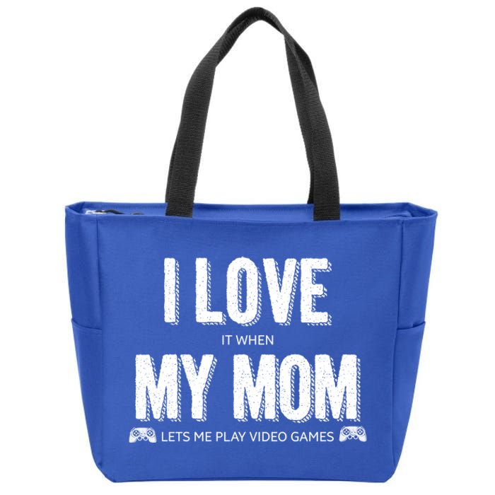 I Love It When My Mom Lets Me Play Video Games Gift Zip Tote Bag