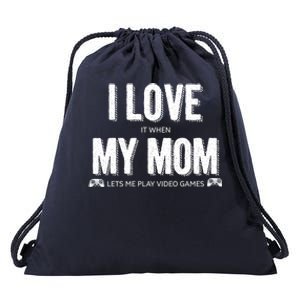 I Love It When My Mom Lets Me Play Video Games Gift Drawstring Bag