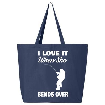 I Love It When She Bends Over Novelty Fishing 25L Jumbo Tote