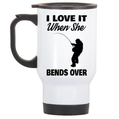 I Love It When She Bends Over Novelty Fishing Stainless Steel Travel Mug