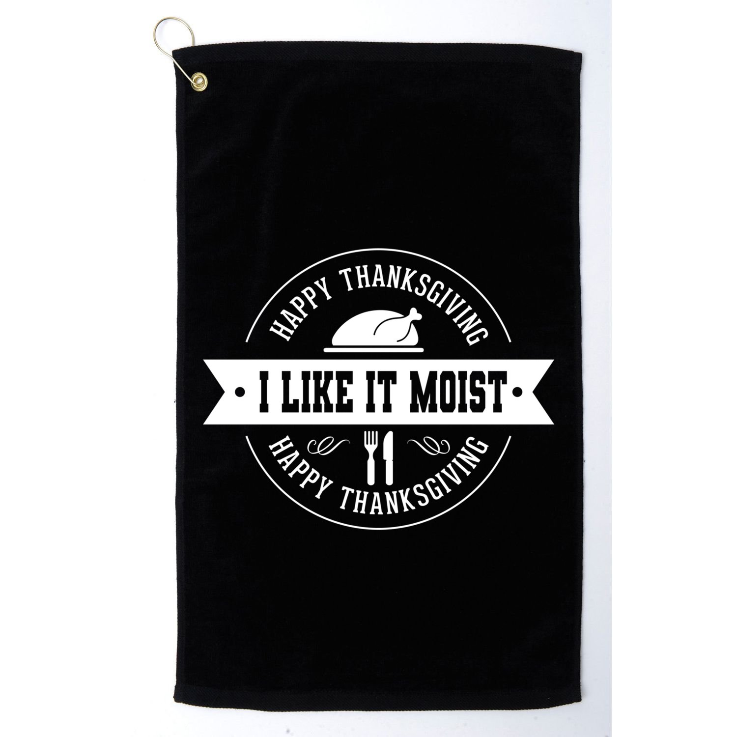 I Like It Moist Gift Golf Towel