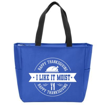 I Like It Moist Gift Zip Tote Bag