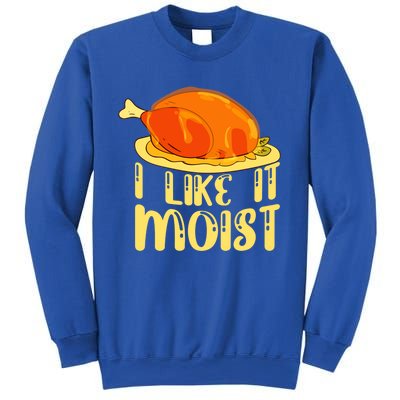 I Like It Moist Gift Sweatshirt