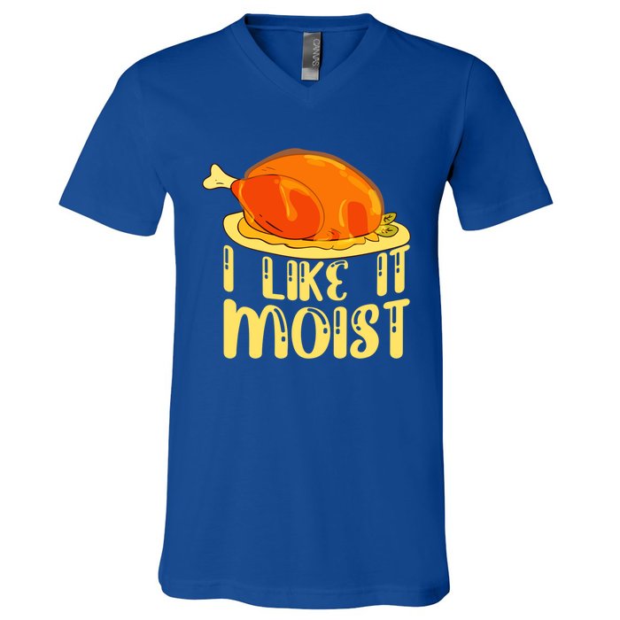 I Like It Moist Gift V-Neck T-Shirt