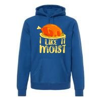 I Like It Moist Gift Premium Hoodie