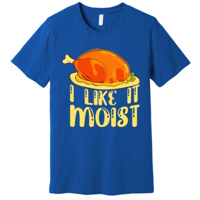 I Like It Moist Gift Premium T-Shirt