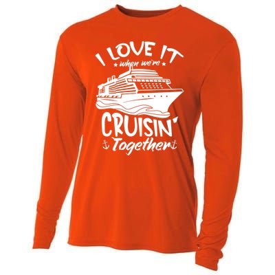 I Love It When We're Cruisin' Together Cruise Ship Gift Cooling Performance Long Sleeve Crew