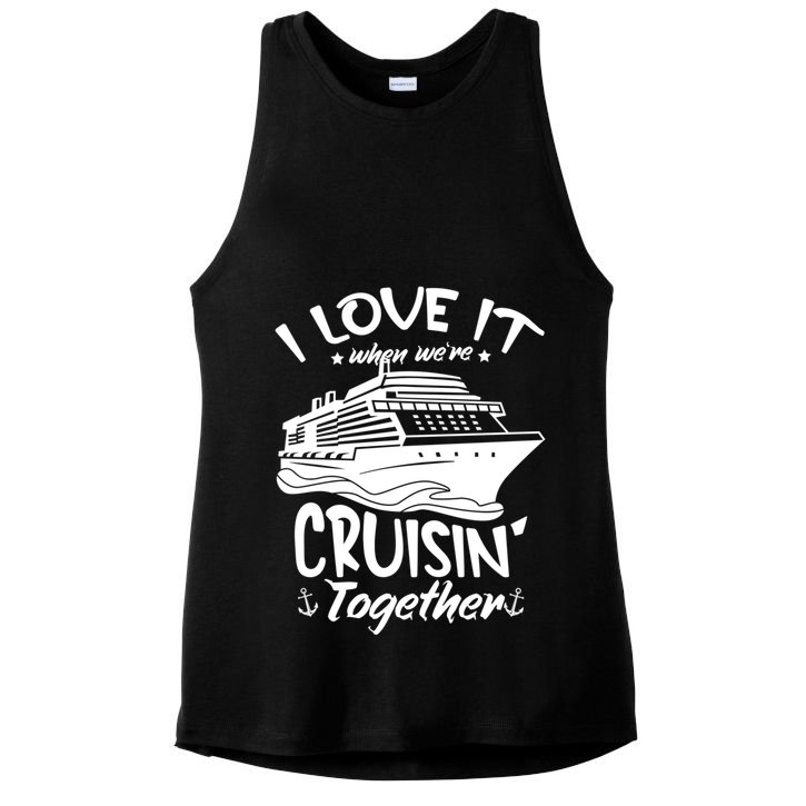 I Love It When We're Cruisin' Together Cruise Ship Gift Ladies PosiCharge Tri-Blend Wicking Tank