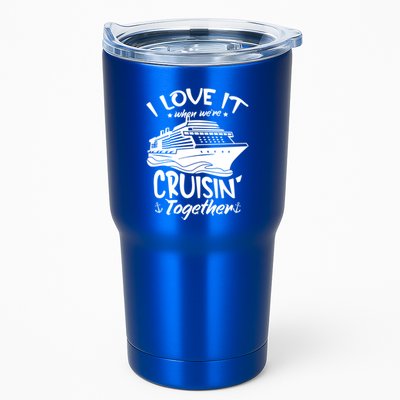 I Love It When We're Cruisin' Together Cruise Ship Gift Tumbler