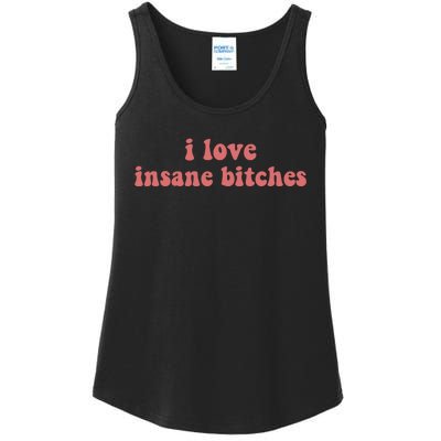 I Love Insane Bitches Funny Sarcastic Ladies Essential Tank