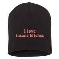 I Love Insane Bitches Funny Sarcastic Short Acrylic Beanie