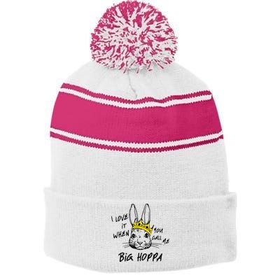 I Love It When You Call Me Big Hoppa Bunny Easter Day Funny Stripe Pom Pom Beanie