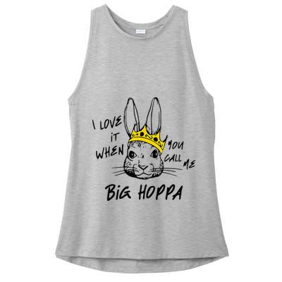 I Love It When You Call Me Big Hoppa Bunny Easter Day Funny Ladies PosiCharge Tri-Blend Wicking Tank