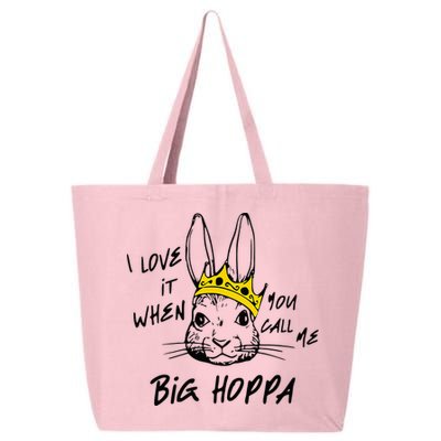 I Love It When You Call Me Big Hoppa Bunny Easter Day Funny 25L Jumbo Tote