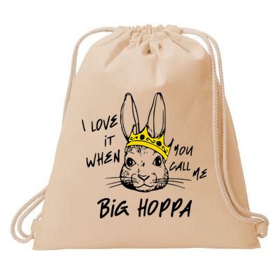 I Love It When You Call Me Big Hoppa Bunny Easter Day Funny Drawstring Bag