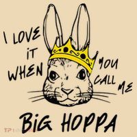 I Love It When You Call Me Big Hoppa Bunny Easter Day Funny Drawstring Bag