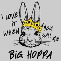 I Love It When You Call Me Big Hoppa Bunny Easter Day Funny Tie-Dye T-Shirt