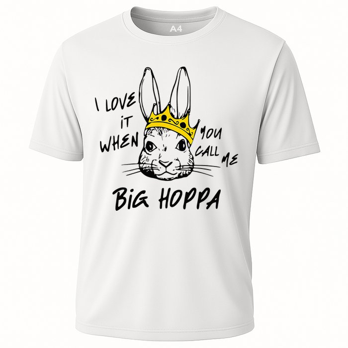 I Love It When You Call Me Big Hoppa Bunny Easter Day Funny Cooling Performance Crew T-Shirt
