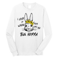 I Love It When You Call Me Big Hoppa Bunny Easter Day Funny Long Sleeve Shirt