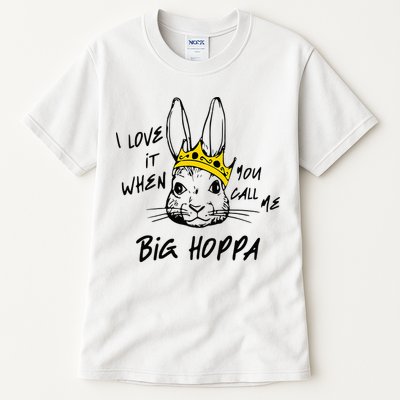 I Love It When You Call Me Big Hoppa Bunny Easter Day Funny Tall T-Shirt