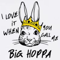 I Love It When You Call Me Big Hoppa Bunny Easter Day Funny Sustainable Bucket Hat