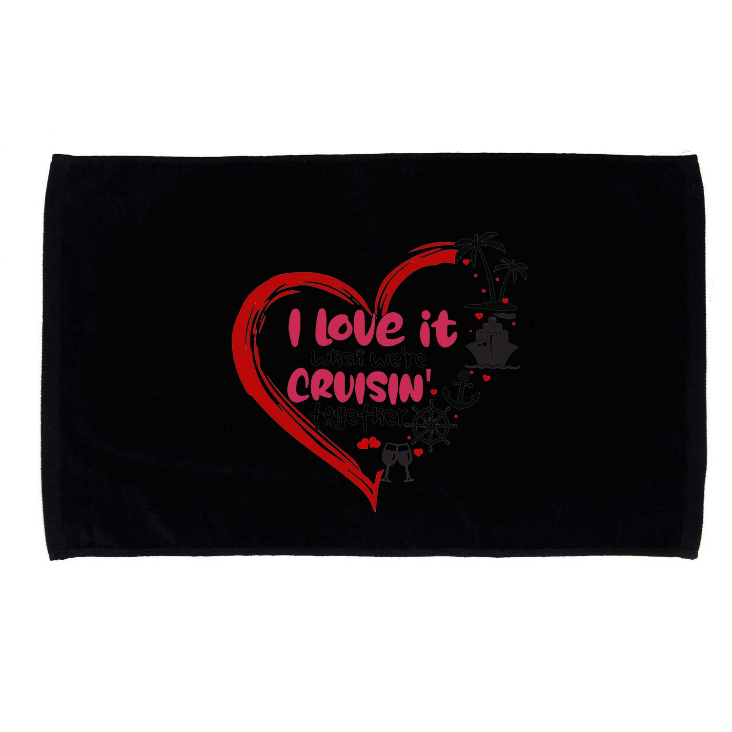 I Love It When Were Cruisin Together Heart Summer Vacation Cool Gift Microfiber Hand Towel