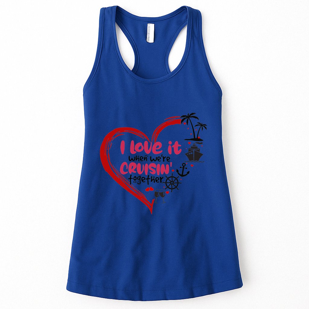 I Love It When Were Cruisin Together Heart Summer Vacation Cool Gift Womens Tank Top